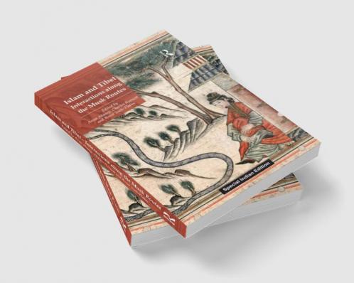Islam and Tibet – Interactions along the Musk Routes