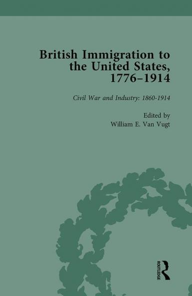 British Immigration to the United States 1776–1914 Volume 4