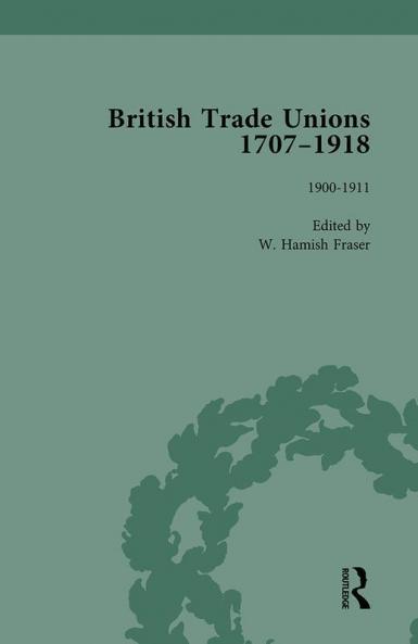 British Trade Unions 1707-1918 Part II Volume 7
