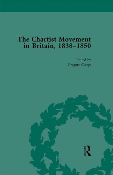Chartist Movement in Britain 1838-1856 Volume 5