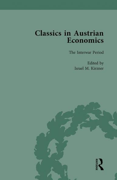 Classics in Austrian Economics Volume 2