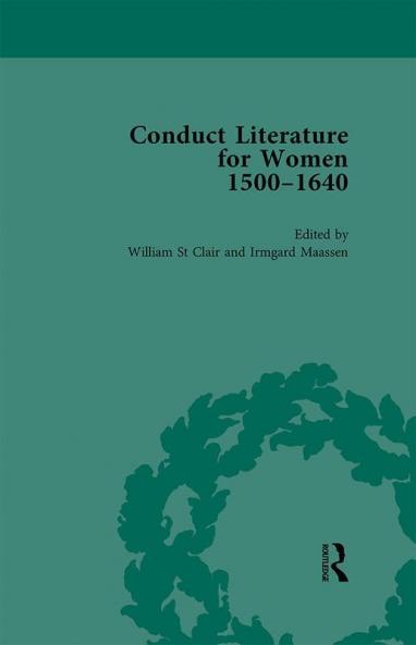 Conduct Literature for Women Part I 1540-1640 Vol 4