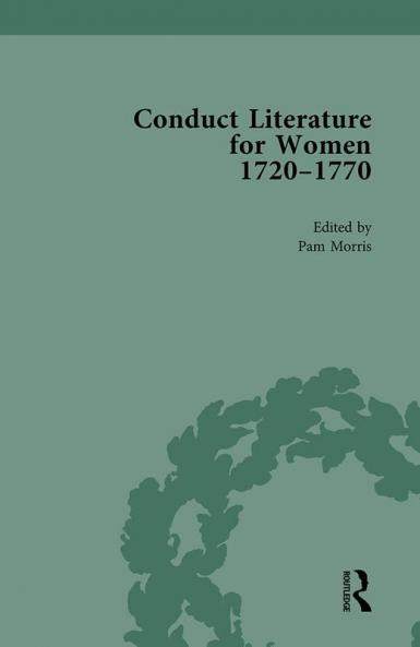 Conduct Literature for Women Part III 1720-1770 vol 3