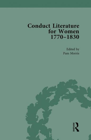 Conduct Literature for Women Part IV 1770-1830 vol 4