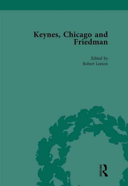 Keynes Chicago and Friedman Volume 1