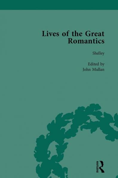 Lives of the Great Romantics Part I Volume 1