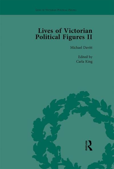 Lives of Victorian Political Figures Part II Volume 3