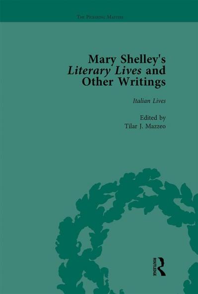 Mary Shelley's Literary Lives and Other Writings Volume 1
