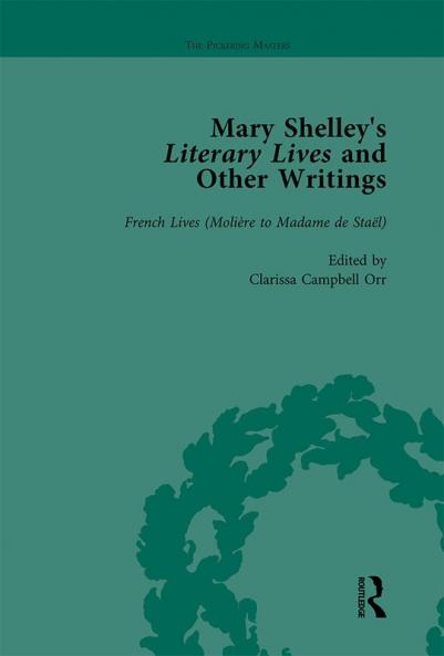 Mary Shelley's Literary Lives and Other Writings Volume 3