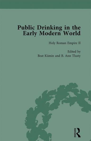 Public Drinking in the Early Modern World Vol 3