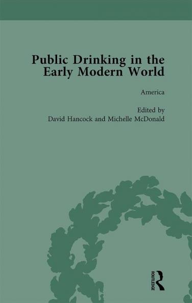 Public Drinking in the Early Modern World Vol 4