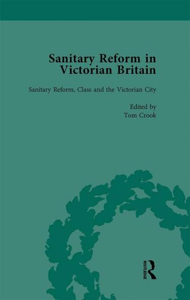Sanitary Reform in Victorian Britain Part II Vol 5