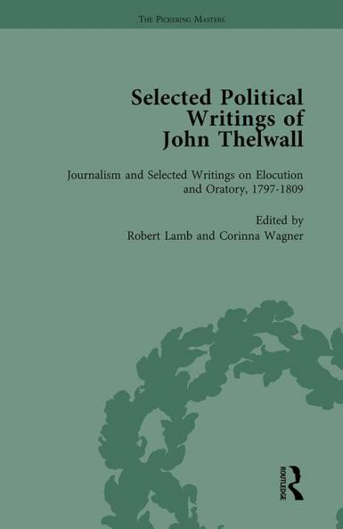 Selected Political Writings of John Thelwall Vol 3