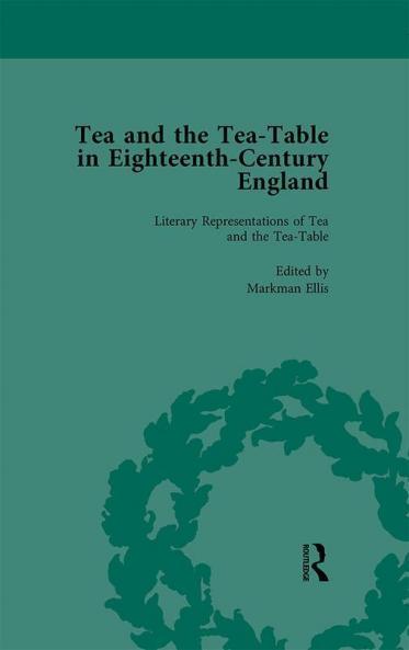 Tea and the Tea-Table in Eighteenth-Century England Vol 1