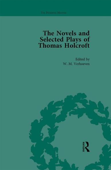 Novels and Selected Plays of Thomas Holcroft Vol 2