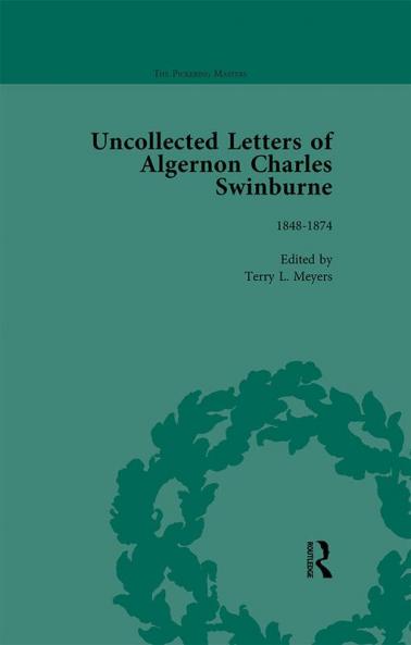 Uncollected Letters of Algernon Charles Swinburne Vol 1