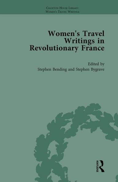 Women's Travel Writings in Revolutionary France Part II vol 7