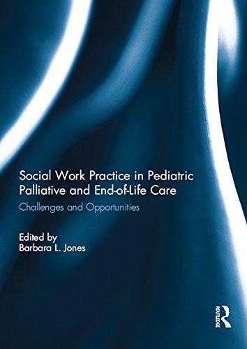 Social Work Practice in Pediatric Palliative and End-of-Life Care