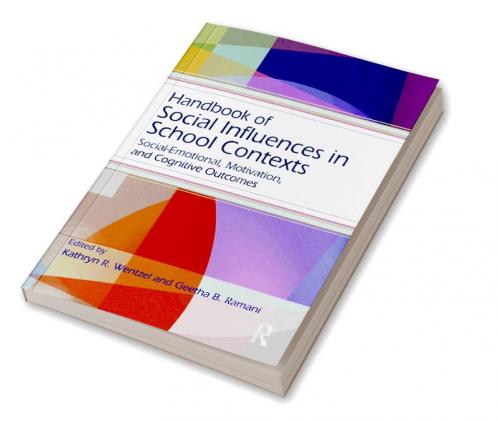 Handbook of Social Influences in School Contexts