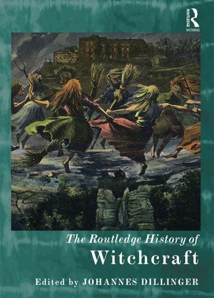 THE ROUTLEDGE HISTORY OF WITCHCRAFT