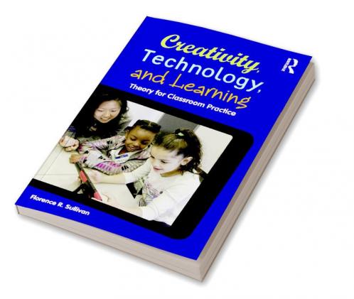 Creativity Technology and Learning