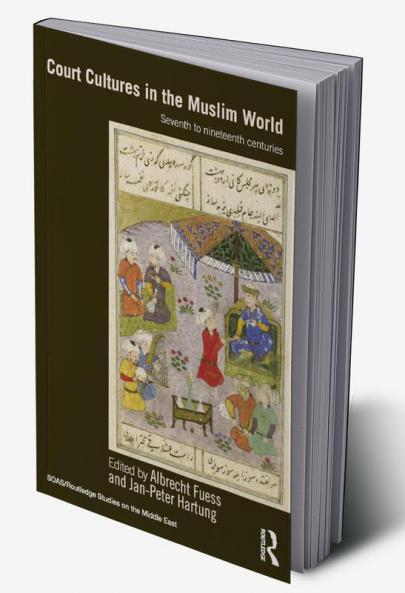 Court Cultures in the Muslim World