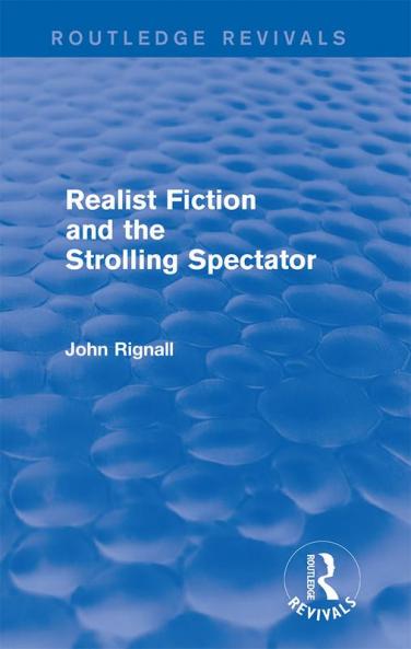 Realist Fiction and the Strolling Spectator (Routledge Revivals)