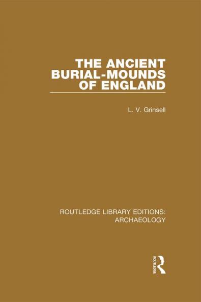Ancient Burial-Mounds of England