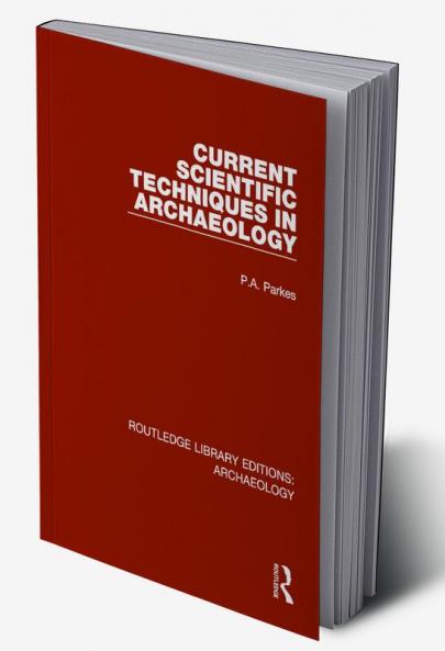 Current Scientific Techniques in Archaeology