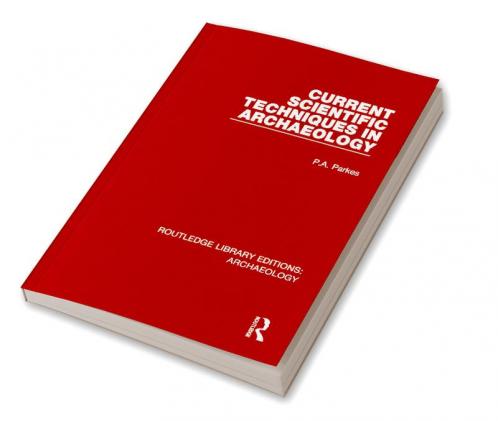 Current Scientific Techniques in Archaeology