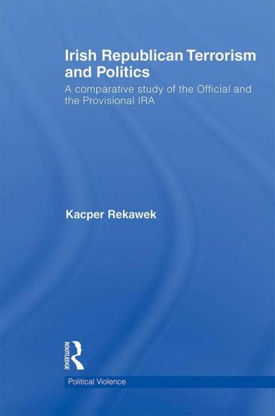 Irish Republican Terrorism and Politics