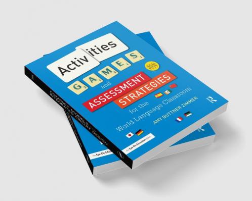 Activities Games and Assessment Strategies for the World Language Classroom