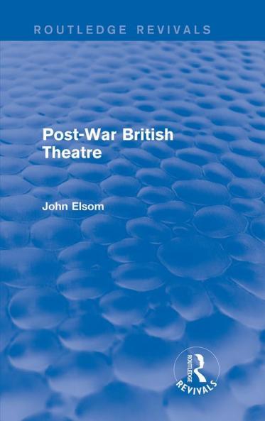 Post-War British Theatre (Routledge Revivals)