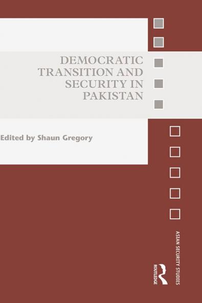 Democratic Transition and Security in Pakistan