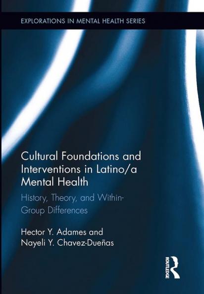 Cultural Foundations and Interventions in Latino/a Mental Health