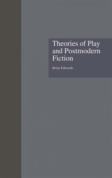 Theories of Play and Postmodern Fiction