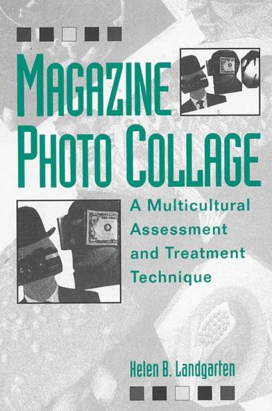 Magazine Photo Collage: A Multicultural Assessment And Treatment Technique