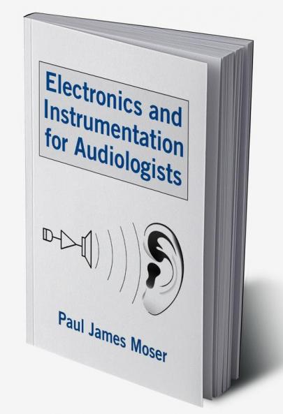 Electronics and Instrumentation for Audiologists