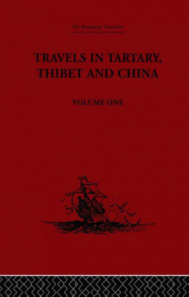 Travels in Tartary Thibet and China Volume One