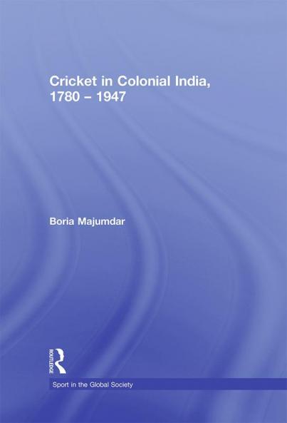 Cricket in Colonial India 1780 - 1947