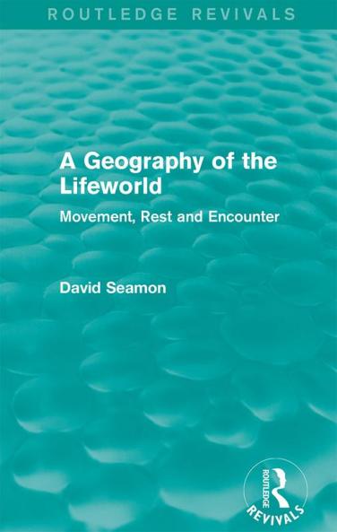Geography of the Lifeworld (Routledge Revivals)