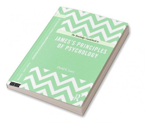 Routledge Guidebook to James's Principles of Psychology