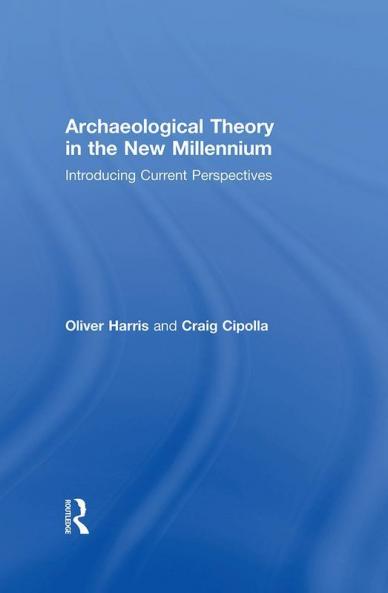 Archaeological Theory in the New Millennium