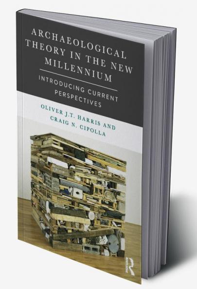 Archaeological Theory in the New Millennium