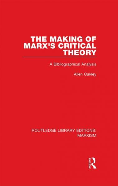 Making of Marx's Critical Theory (Rle Marxism)