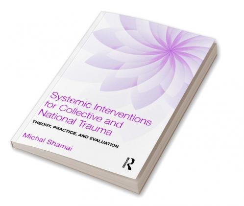 Systemic Interventions for Collective and National Trauma