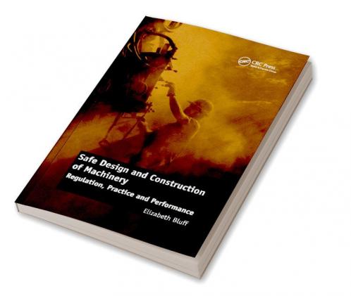 Safe Design and Construction of Machinery