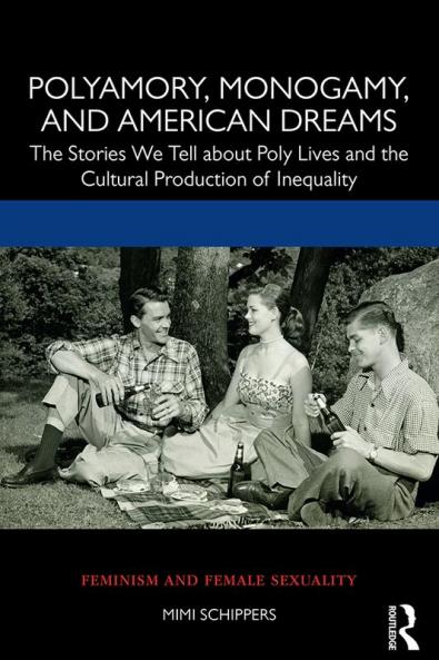 Polyamory Monogamy and American Dreams