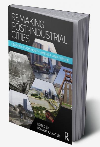 Remaking Post-Industrial Cities
