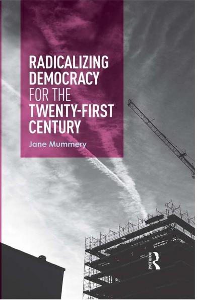 Radicalizing Democracy for the Twenty-first century
